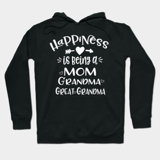 Happiness Is Being A Mom Grandma Great Grandma Hoodie